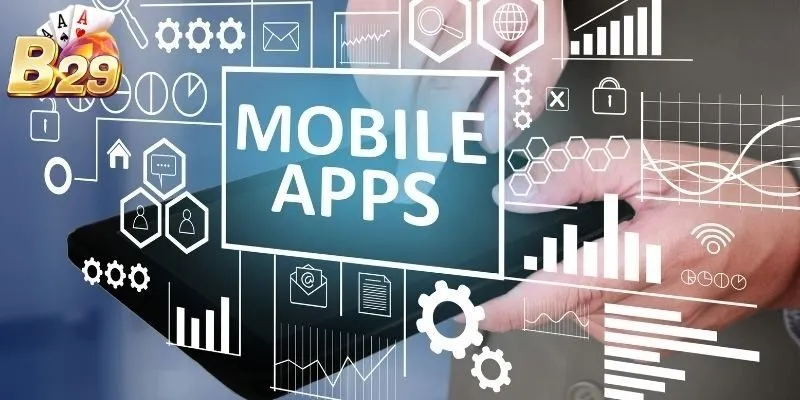 Lợi ích hấp dẫn khi tải app B29 cho hội viên mới